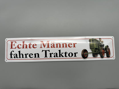Blechschild Echte Männer fahren Traktor